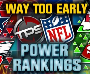 The Official “WAY TOO EARLY” 2024 NFL Power Rankings (Post Super Bowl) || TPS