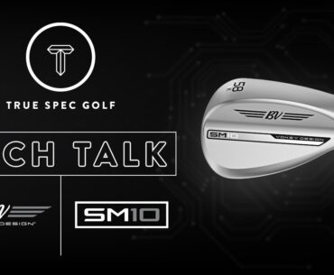 More Spin, New CG Placements | Vokey SM10 #TechTalk