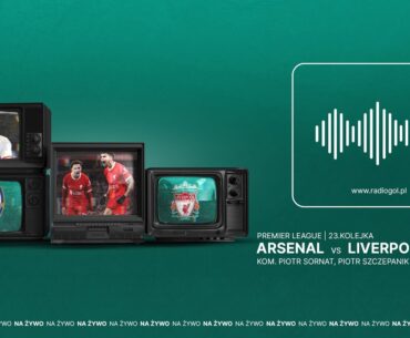 Premier League: Arsenal FC - Liverpool FC | kom. Piotr Sornat, Piotr Szczepanik [NA ŻYWO]