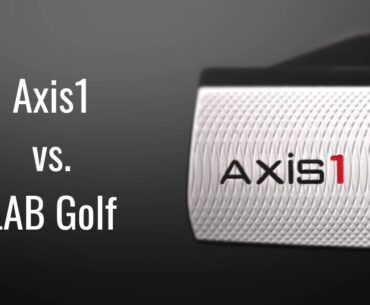 Axis1 vs. LAB Putters