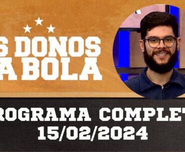 Donos da Bola RS | 15/02/2024 | Pavón é do Grêmio | Inter garante liderança | Dupla classificada