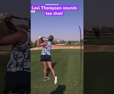 Lexi Thompson pounds a tee shot! #lexithompson #tomgillisgolf #girlsgolf #golf