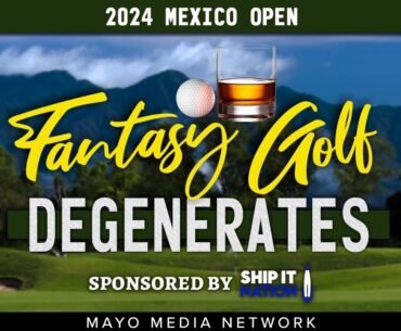 2024 MEXICO OPEN, DraftKings Plays | Fantasy Golf Degenerates