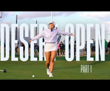 Good Good Desert Open (Part 1)