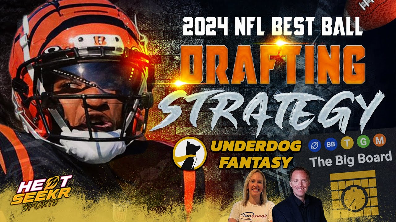 2024 FANTASY FOOTBALL DRAFTING STRATEGY UNDERDOG BEST BALL 2024 BIG