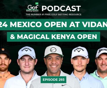 Mexico Open at Vidanta + Magical Kenya Open 2024 - Golf Betting System Podcast