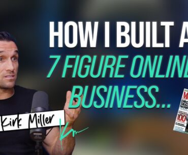 High Ticket Online Coach Helping Hundreds Of Entrepreneurs Transform Their Lives: Kirk Miller