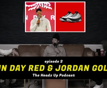 SUN DAY RED & Jordan 9 Golf Shoes | The Headz Up Podcast | Episode 2