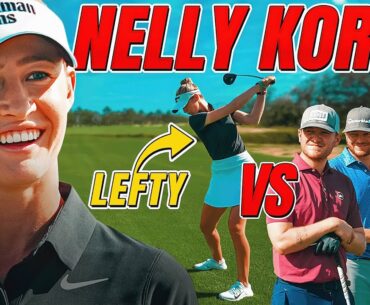 Nelly Korda Played Us In A Match Lefty