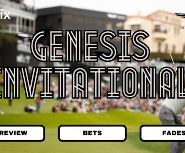 Genesis Invitational | Preview, Bets, Fades, DFS, Stats, TIGER