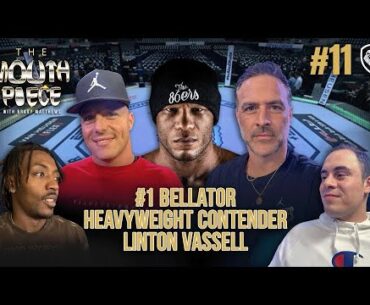 #1 Bellator Contender Linton Vassell | Exclusive MMA Interview | The Mouth Piece Ep. 11