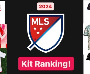 RSR6: 2024 MLS Kit Ranking!