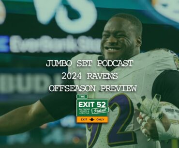 Jumbo Set Podcast, Episode 26: 2024 Ravens Offseason Preview
