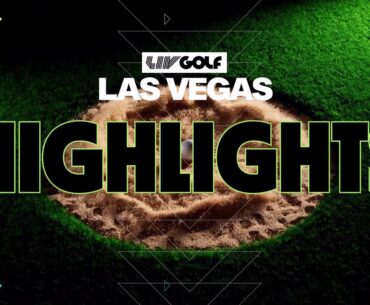 LIV Golf Las Vegas | Highlights