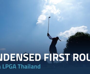 Condensed First Round | 2024 Honda LPGA Thailand