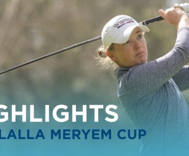 Final Round Highlights | Lalla Meryem Cup