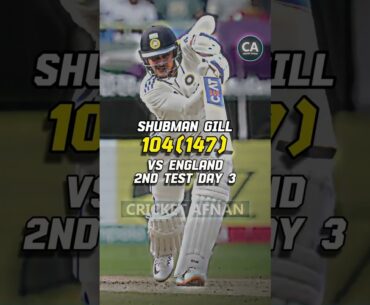 Shubman Gill Century 104 Runs highlights India vs England 2nd Test Day 3 today | IND ENG