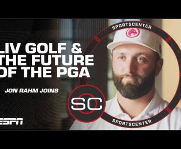 Jon Rahm talks move to LIV Golf, future with PGA Tour | SportsCenter