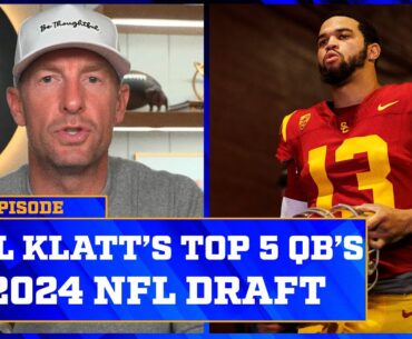 Klatt ranks his Top 5 Quarterbacks in the 2024 NFL Draft