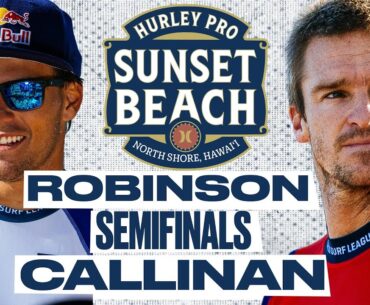 Jack Robinson vs Ryan Callinan | Hurley Pro Sunset Beach 2024 - Semifinals