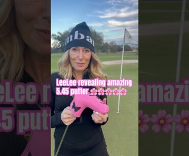 LeeLee revealing amazing 5.45 putter 🌸🌸🌸#golfgirl #putter #golf #golflife #golfer #golfing #love