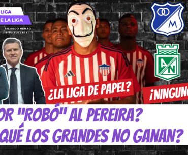 ¿Junior "Robó" al Pereira? ¿Por Qué No Ganan Millonarios, Nacional, América y DIM? | #LaLigaDeLaLiga