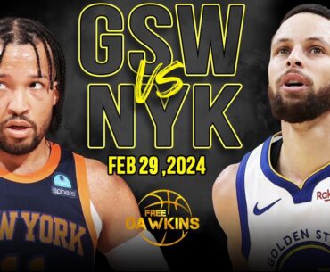 Golden State Warriors vs New York Knicks Full Game Highlights | February 29, 2024 | FreeDawkins