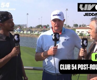 CLUB 54 POST-ROUND SHOW: Kokrak Joins After Carding 62  | LIV Golf Jeddah