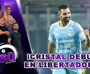 CRISTAL DEBUTA EN LA COPA / ¿LIGA 1 SIN PÚBLICO? | 360° por RADIO OVACION