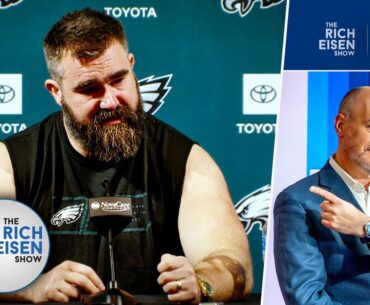 “Beautiful” - Rich Eisen Reacts to Jason Kelce’s Emotional Retirement Press Conference
