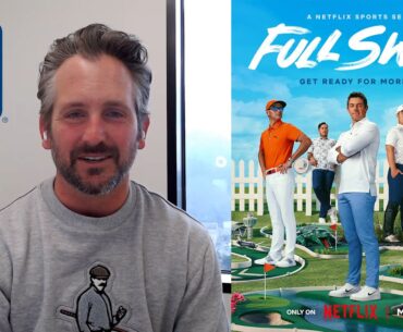 Netflix's 'Full Swing' Executive Producer Chad Mumm | Talk of the TOUR Golf Podcast