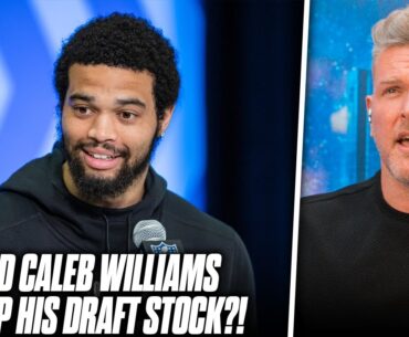 Did Caleb Williams Lower His Draft Stock Or Cement Himself As Top Pick At The Combine? | Pat McAfee