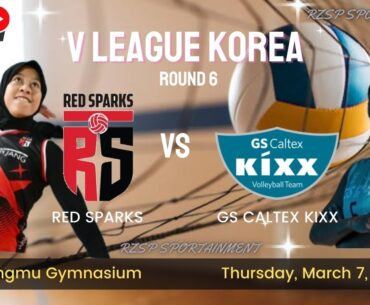 [LIVE] RED SPARKS VS GS CALTEX | Korean Women's Volleyball V-League | Nobar MEGAWATI Round ke 6