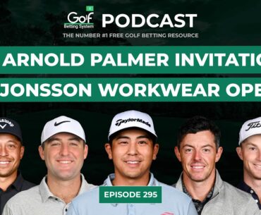 Arnold Palmer Invitational + Jonsson Workwear Open 2024 - Golf Betting System Podcast