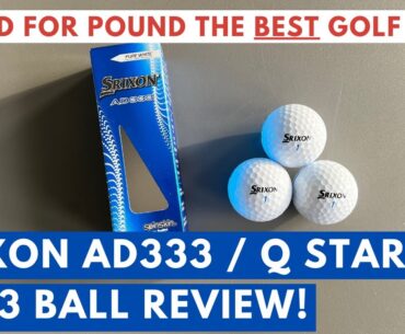 SRIXON Q STAR (US) / AD333 (UK) 2023 GOLF BALL REVIEW! Pound For Pound The Best Ball I've Tested!