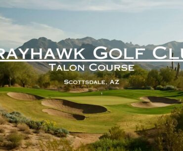 Talon Course at Grayhawk Golf Club Course Vlog