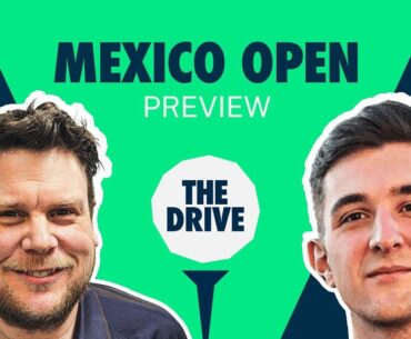 The Drive: Mexico Open at Vedanta | Picks and Analysis with Geoff Fienberg Andy Lack