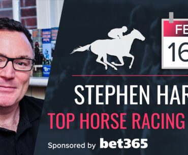 Stephen Harris’ top horse racing tips for Friday 16th February