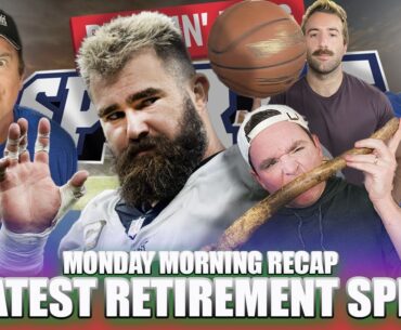 Monday Morning Recap Jason Kelce Greatest Retirement Speech - Drinkin' Bros Sports 293