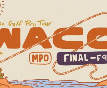 2024 Prodigy Presents WACO | MPO FINALF9 | Sexton, Humphries, Buhr, Ford | Jomez Disc Golf