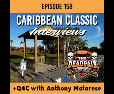 EPS 158, 2024 Caribbean Classic Interviews + Q4C w:Anthony Matarese !