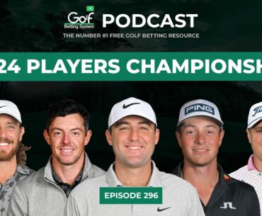 THE PLAYERS CHAMPIONSHIP 2024 - Golf Betting System Podcast