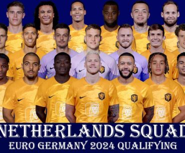NERHERLANDS Squad Euro Germany 2024 Qualifying | Euro Germany2024Qualifying | Netherlands Squad 2024