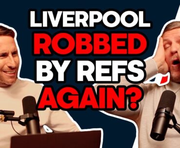 Liverpool Robbed By Refs Again? | TLC 58