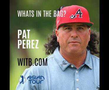 Whats In The Bag? Pat Perez, Asian Tour, International Series Macau #WITB