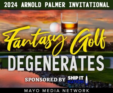 2024 ARNOLD PALMER INVITATIONAL, Fantasy Golf Picks & Plays | Fantasy Golf Degenerates