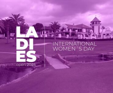 Ladies Open 2024 | International Women's Day | Los Naranjos Golf Club