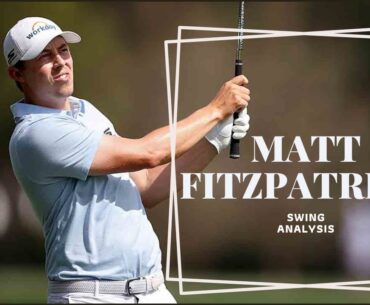 Matt Fitzpatrick | Swing Analysis