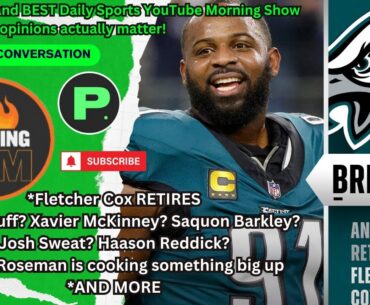 Fletcher Cox RETIRES - What's Howie Roseman cooking up? | Trending in the AM w/Phil Stiefel