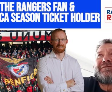 Meet the Rangers fan and Benfica season-ticket holder